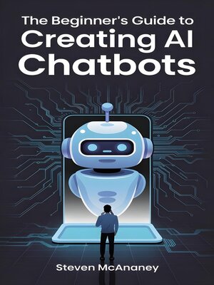 cover image of The Beginner's Guide to Creating AI Chatbots